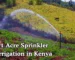 1 Acre Sprinkler Irrigation in Kenya