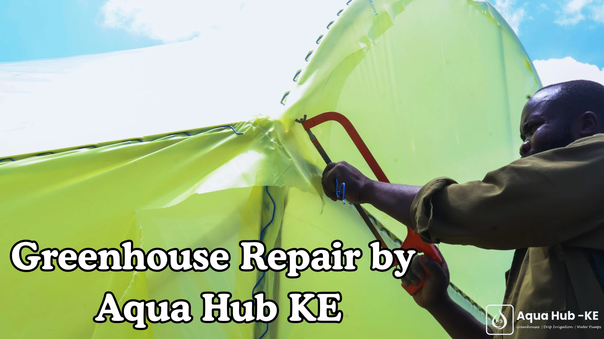 Greenhouse Repair by Aqua Hub KE