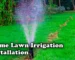 Home lawn irrigation installation