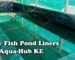 Buy fish pond liners by Aqua Hub KE